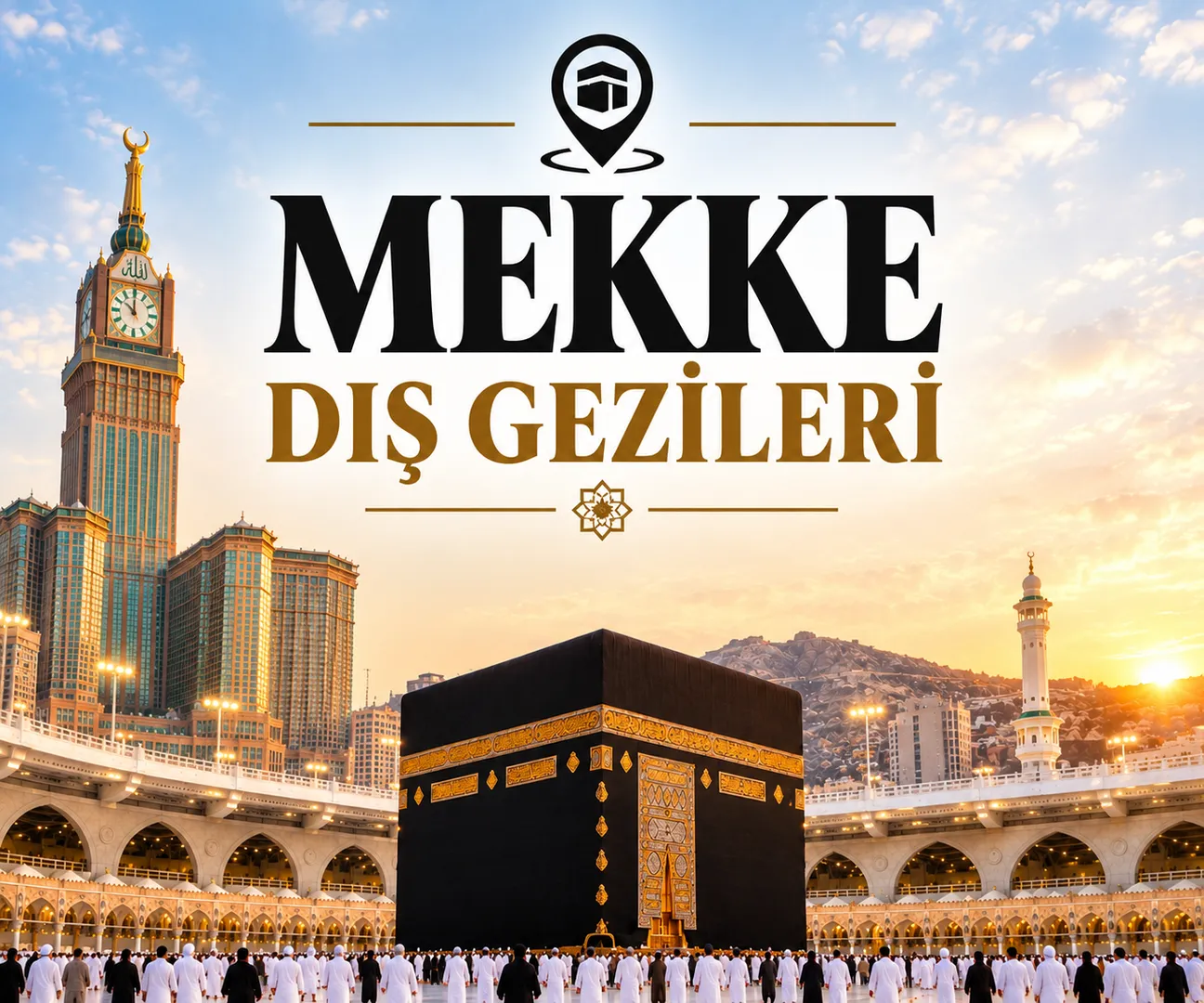 SEVR,MİNA,CEMARAT,MÜZDELİFE,ARAFAT,HİRA MAĞARASI